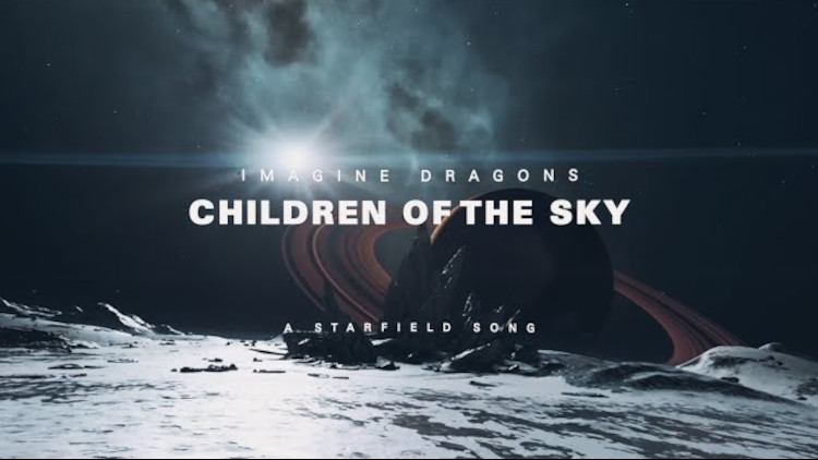 Children Of The Sky, Canción de Starfield compuesta por el grupo Imagine Dragons.