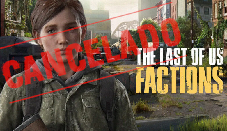 The Last of Us Factions ha sido cancelado