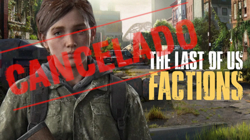 The Last of Us Factions ha sido cancelado